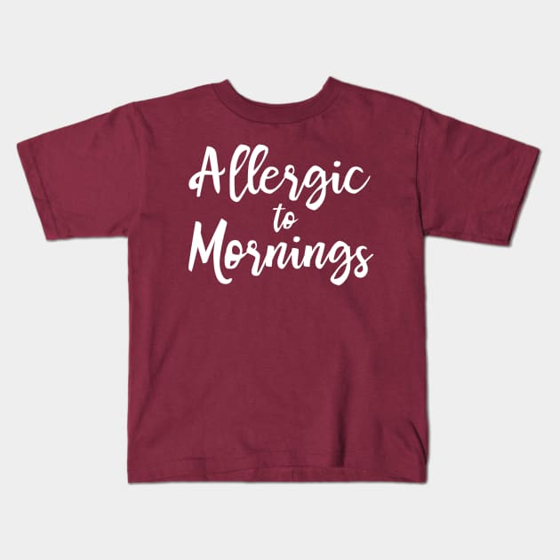 Allergic to Mornings Kids T-Shirt by AllThingsNerdy